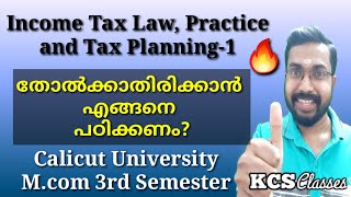 Income Tax Law Practice ampTax Planning 1എങ്ങനെ പഠിക്കണംCalicut University Mcom 3rd Semester [upl. by Aicatsal]