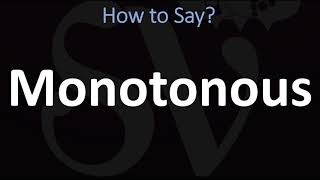 How to Pronounce Monotonous CORRECTLY [upl. by Ynaffyt]