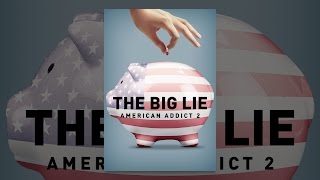 The Big Lie American Addict 2 [upl. by Semaj620]