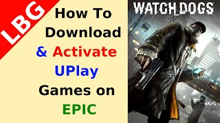 How To Activate Uplay Games On EPIC [upl. by Meuse647]