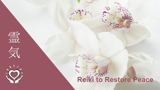 Reiki to Restore Peace  Energy Healing [upl. by Isabeau]