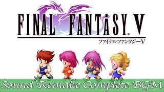 【BGM】FINAL FANTASY V／Orchestra  Complete Full Remake Again【サウンドリメイク】 [upl. by Colwell]