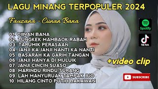 FAUZANA CIINAN BANA LAGU MINANG VIRAL FULL ALBUM TERPOPULER 2024 [upl. by Nord]