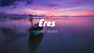 Eres  Café TacvbaLetra [upl. by Virg544]