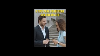 Tips para Coquetear a Una Mujer 😎 Cómo Empezar a Coquetear Con Una Mujer [upl. by Annai]