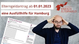 Elterngeldantrag Hamburg ab 01012023  eine Ausfüllhilfe  Keine Fehler machen [upl. by Spragens]