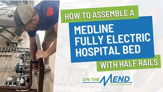 How To Assemble a Hospital Bed With Half Rails Medline Fully Electric [upl. by Serle]