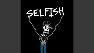 Selfish [upl. by Ylas]