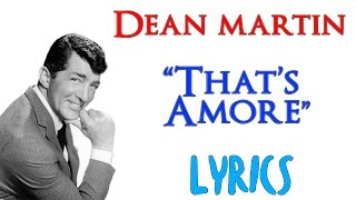 Dean Martin  Thats Amore  Lyrics ᴴᴰ ENG ITA [upl. by Leaffar50]