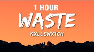 1 HOUR KXLLSWXTCH  WASTE Lyrics [upl. by Ainevul]