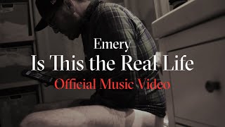 Emery  Is This the Real Life Official Music Video [upl. by Lrub]