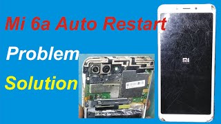 Mi Mobile Auto Restarting ProblemMi 6a Auto Restart Problem Solution [upl. by Wendy]