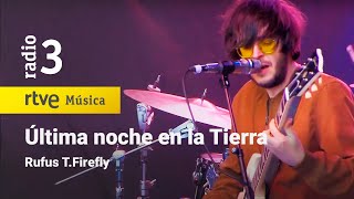 Rufus TFirefly  quotÚltima noche en la Tierraquot 50aniversarioUCMccinf [upl. by Melbourne]