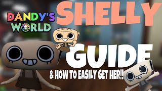 SHELLY Guide amp How to get her easily  DANDYS WORLD🌙 [upl. by Ro823]