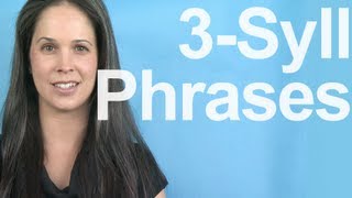 How To Pronounce 3Syllable Phrases  American English [upl. by Annehsat]