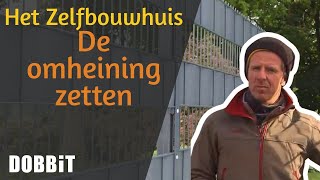 Het Zelfbouwhuis – De omheining zetten [upl. by Had630]