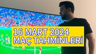 16 MART 2024 MAÇ TAHMİNLERİ  5 İDEAL MAÇ [upl. by Lleira750]