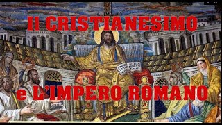 Il Cristianesimo e lImpero romano [upl. by Kcitrap190]