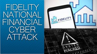 Fidelity National Financial Cyber Attack FNF Shuts Down Network Cyber Security Incident [upl. by Brandy]