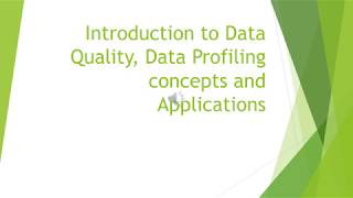 8 Introduction to Data Quality Data Profiling concepts [upl. by Ardnossak]