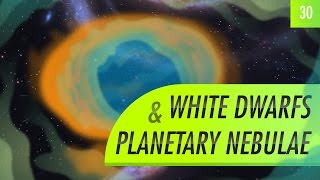 White Dwarfs amp Planetary Nebulae Crash Course Astronomy 30 [upl. by Gnah45]