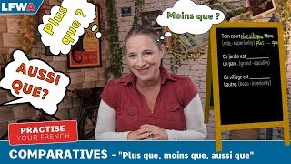 Practise your French Comparatives quotPlus que moins que aussi quequot [upl. by Abdulla]