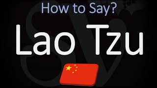 How to Pronounce Lao Tzu  Chinese Philosopher Pronunciation [upl. by Davenport]