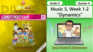 Music 5 Quarter 4 Week 12 Dynamics LeaP  Grade 5 MAPEH [upl. by Enilrac]