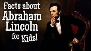 Facts about Abraham Lincoln for Kids [upl. by Ihel504]