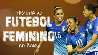 Como começou o futebol feminino no Brasil  História das coisas 16 [upl. by Berthoud]