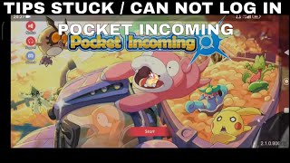 TIPS STUCK  CAN NOT LOG IN ► POCKET INCOMING [upl. by Nagorb]