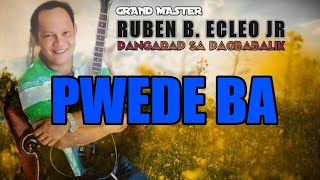 PWEDE BA  GM RUBEN B ECLEO JR  LYRICS [upl. by Stace752]