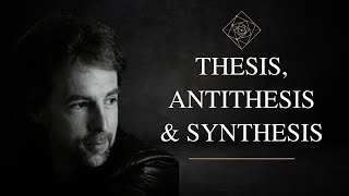 Thesis Antithesis amp Synthesis [upl. by Slyke]