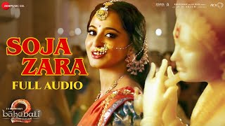 Soja Zara  Full Audio  Baahubali 2 The Conclusion  Anushka Shetty Prabhas Satyaraj  Madhushree [upl. by Yeltnarb]