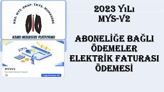 MYS V2 ABONELİĞE BAĞLI ÖDEME İŞLEMLERİ ERKANYILDIZ MYSV2 [upl. by Ydna]