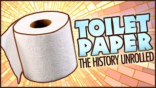 Toilet Paper The History Unrolled  Invention  Laughing Historically [upl. by Ferretti]