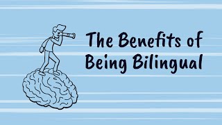 The Benefits of Being Bilingual [upl. by Yard]