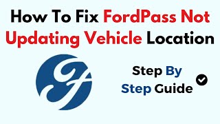 How To Fix FordPass Not Updating Vehicle Location [upl. by Ferdie]