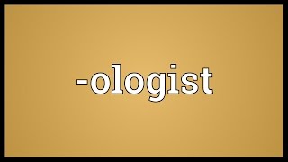 ologist Meaning [upl. by Gnivre998]