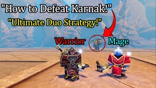 How to Defeat Karnak the Conqueror Ultimate Warrior amp Mage Strategy [upl. by Nehttam]