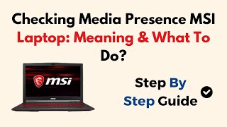 Checking Media Presence MSI Laptop Meaning amp What To Do [upl. by Allesor]