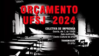 ORÇAMENTO UFSJ 2024 [upl. by Rawley]