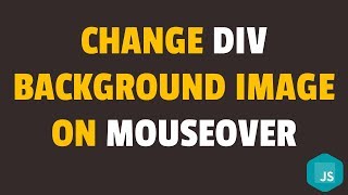 How to Change Background Image of DIV on Mouseover in Javascript [upl. by Deidre629]