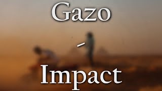 Gazo  Impact PAROLESLYRICS [upl. by Baron]