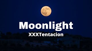 XXXTentacion  Moonlight Lyrics [upl. by Tedd]