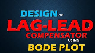 Design of laglead compensator using Bode plot [upl. by Nolur611]