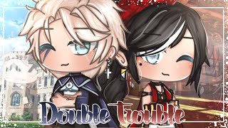 🏹•Double Trouble•🏹 GCMM Original READ DESC [upl. by Nellac]