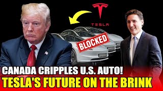 Canada’s Bold Move Cripple the US Auto Industry  Trump Plan Hits MAJOR ROADBLOCK Tesla at RISK [upl. by Attesoj684]