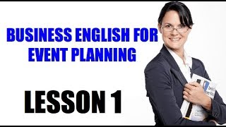 Business English for Event Planning [upl. by Aneerak]