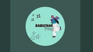 Babuchak Vlog is live [upl. by Eleynad]